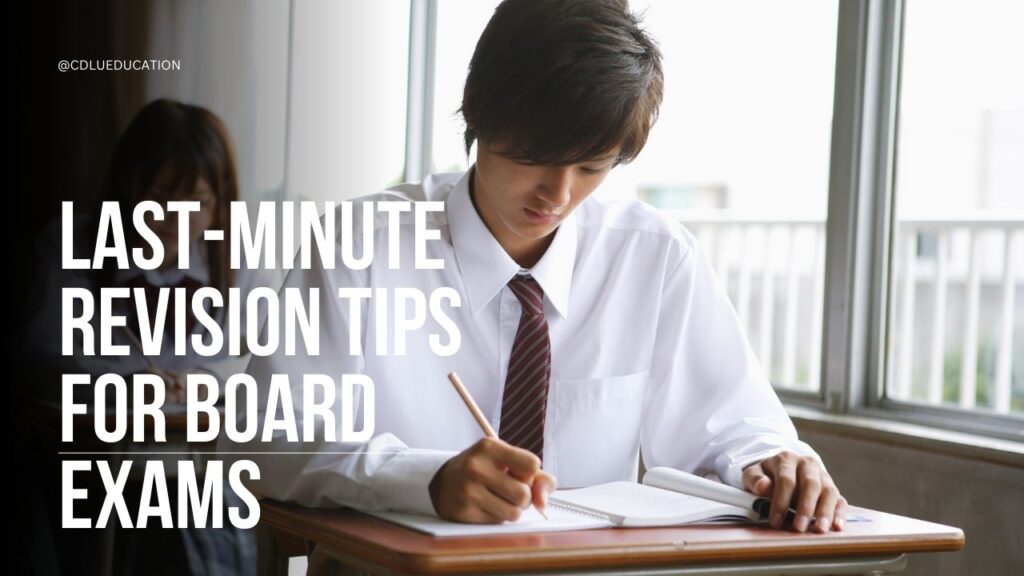 Last-minute revision tips for board exams